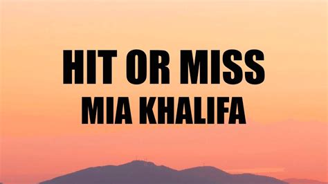 hit or miss mia lyrics|Mia Khalifa (song) .